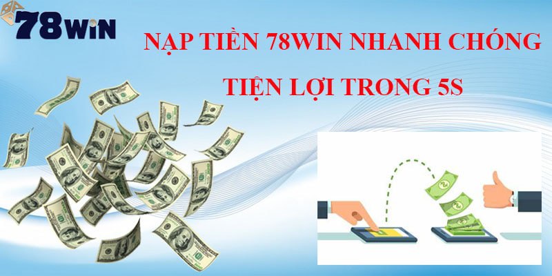 Bí quyết nạp tiền 78win chính xác nhất